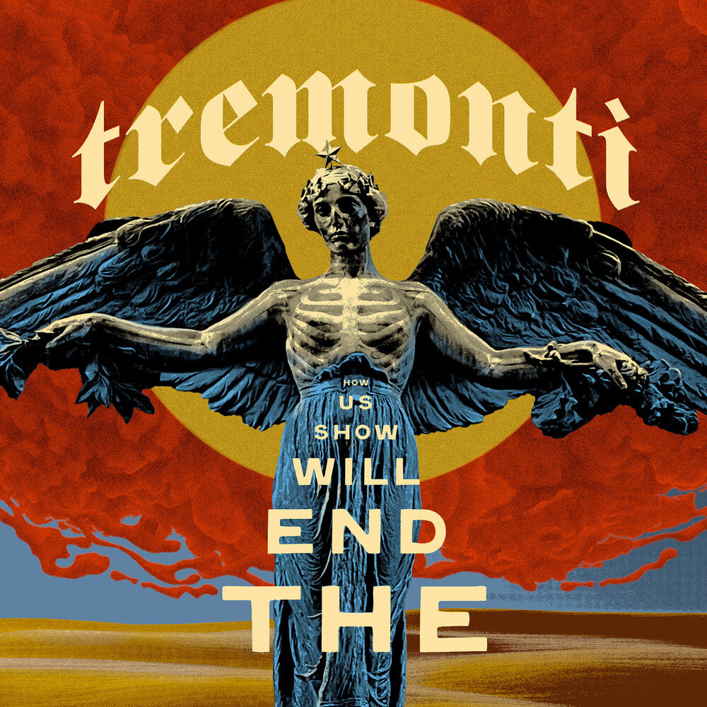Tremonti - The End Will Show Us How [Compact disc]