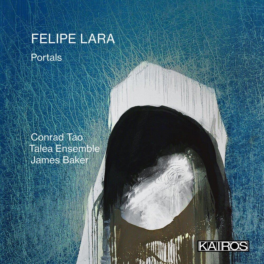 Conrad Tao  & Talea Ensemble & Baker,James - Felipe Lara: Portals [CD]