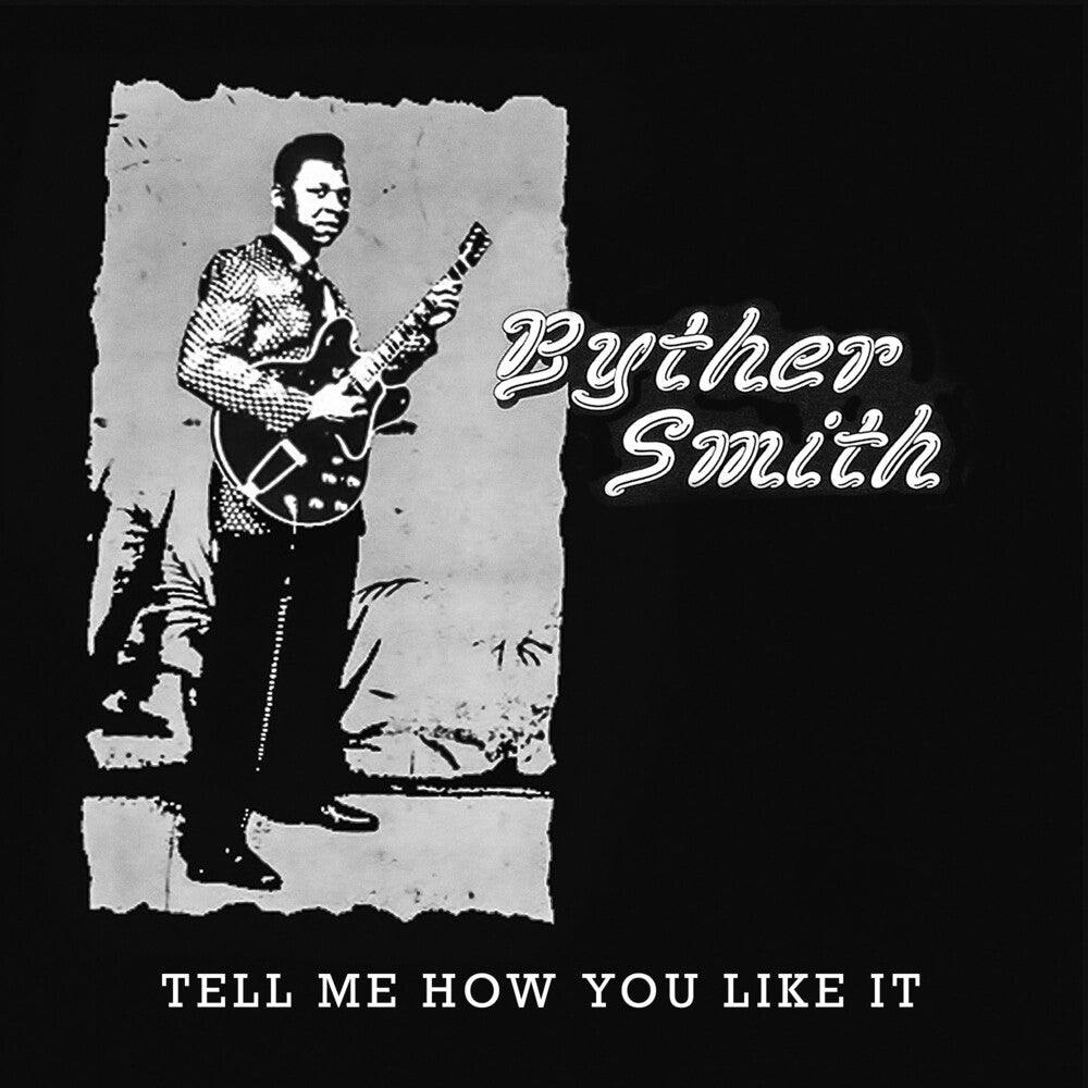 Smith, Byther - Tell Me How You Like It [CD]
