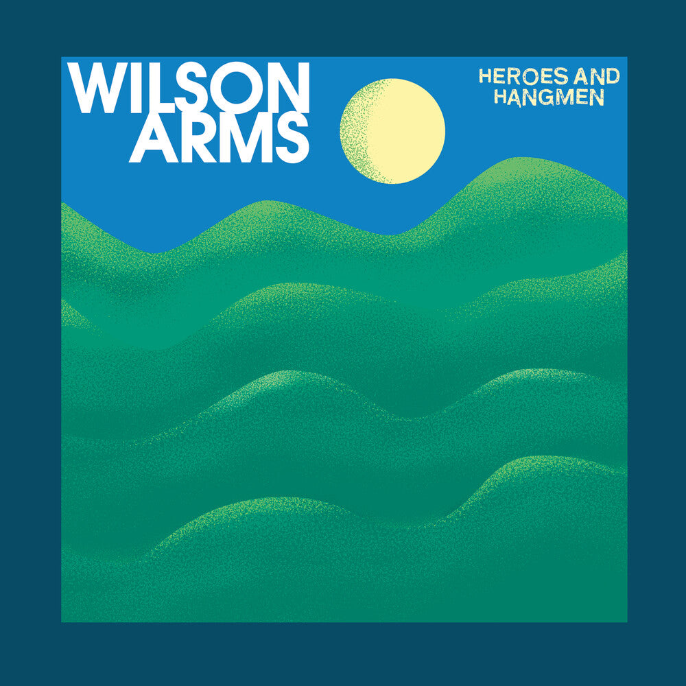 Wilson Arms - Heroes & Hangmen [LP] Vinyl Record