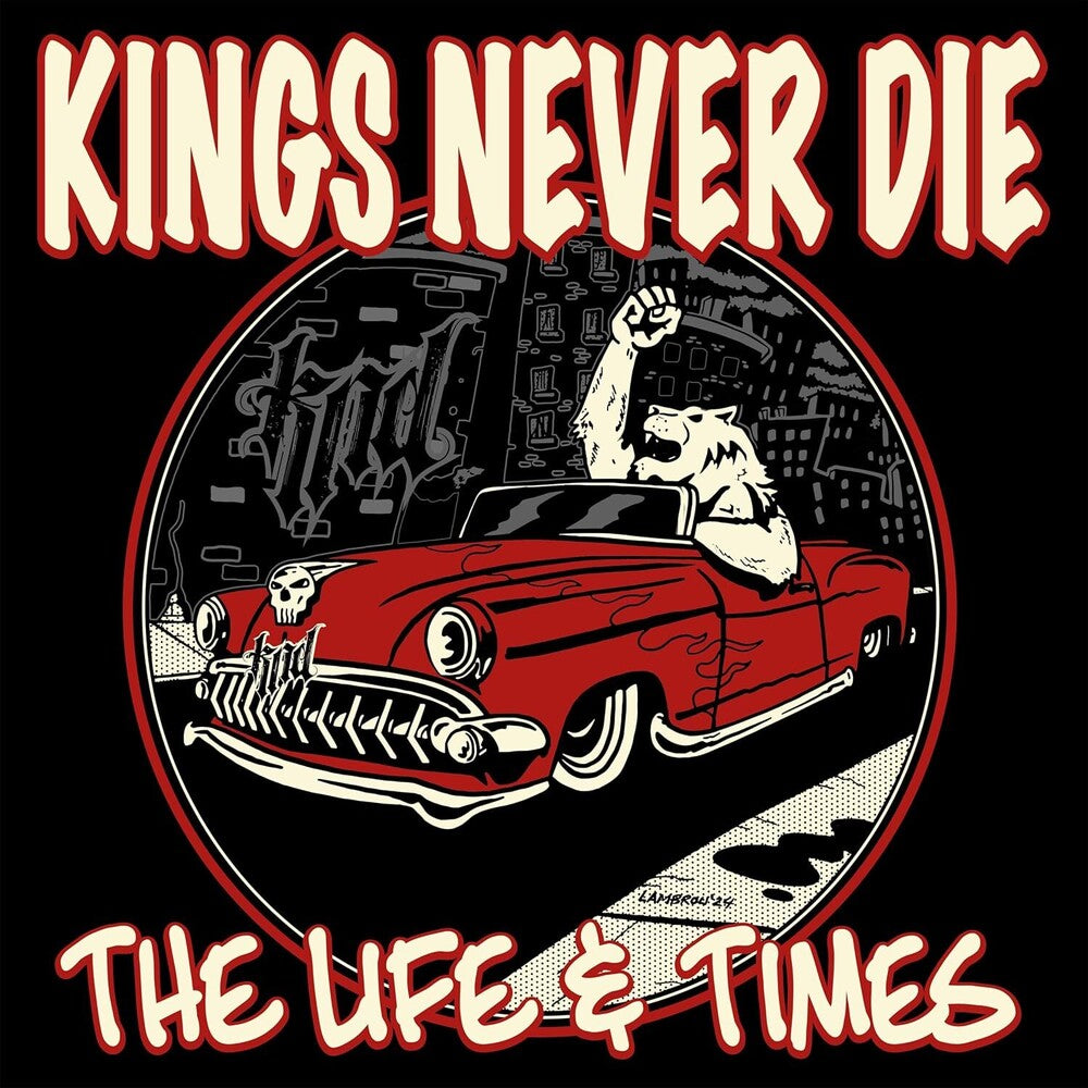 Kings Never Die - Life & Times [CD]