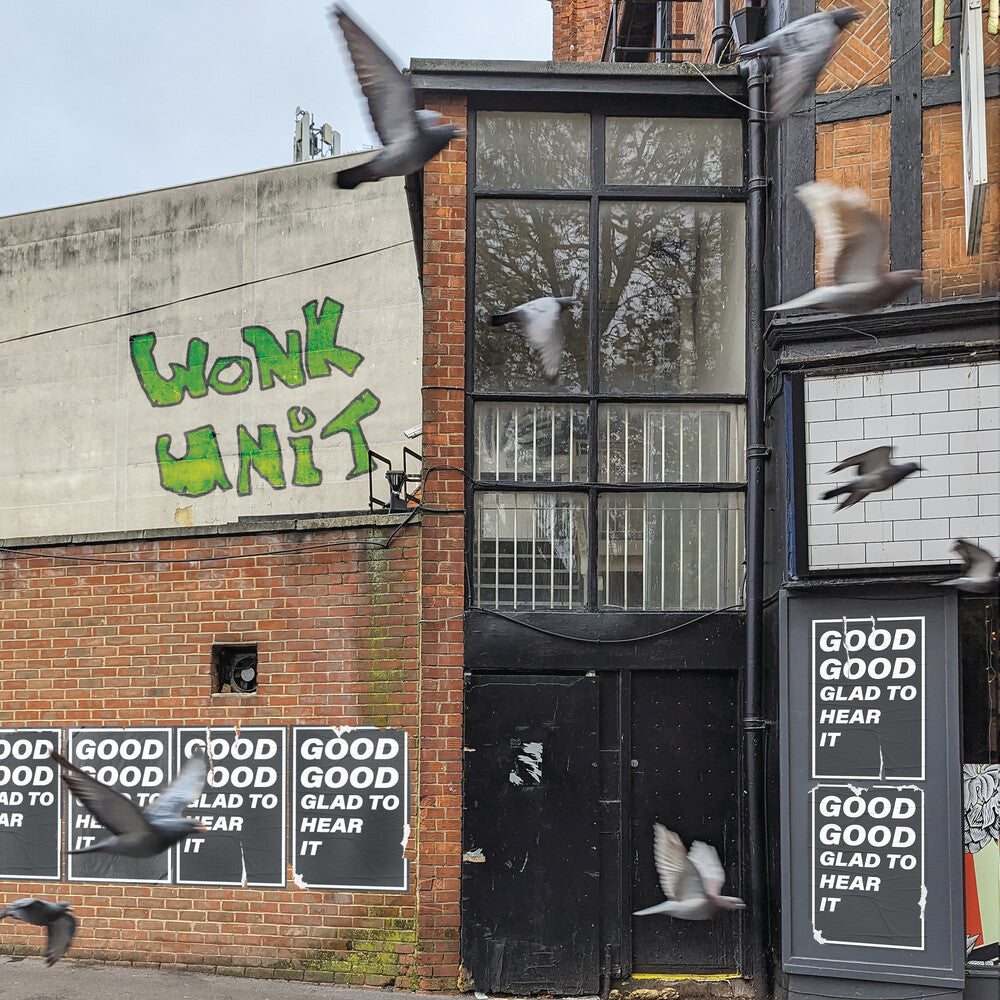 Wonk Unit - Good Good Glad To Hear It [LP] Vinyl Record