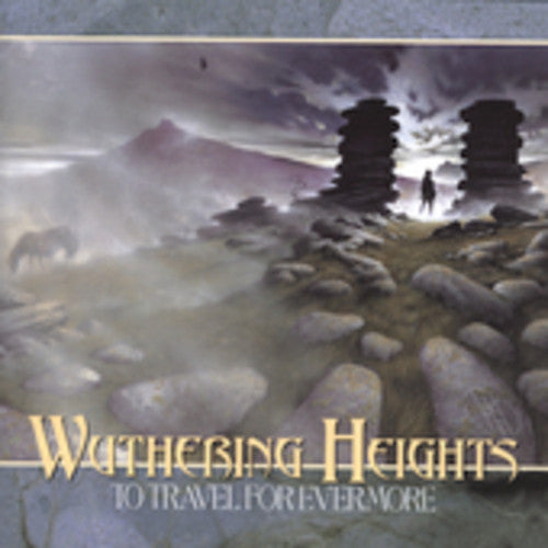 Wuthering Heights - To Travel for Evermore [CD]
