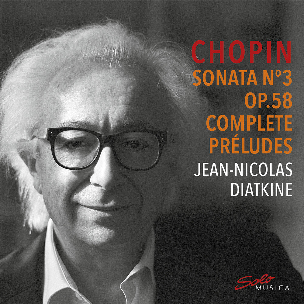 Chopin / Diatkine - Sonata No. 3 Op. 58 & Complete Preludes [CD]