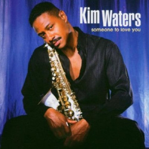 Kim Waters - Someone to Love You [CD]