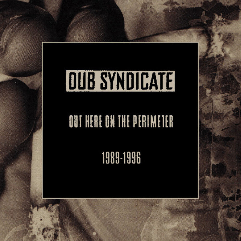 Dub Syndicate - Out Here On The Perimeter 1989-1996 (Box) [With Booklet]