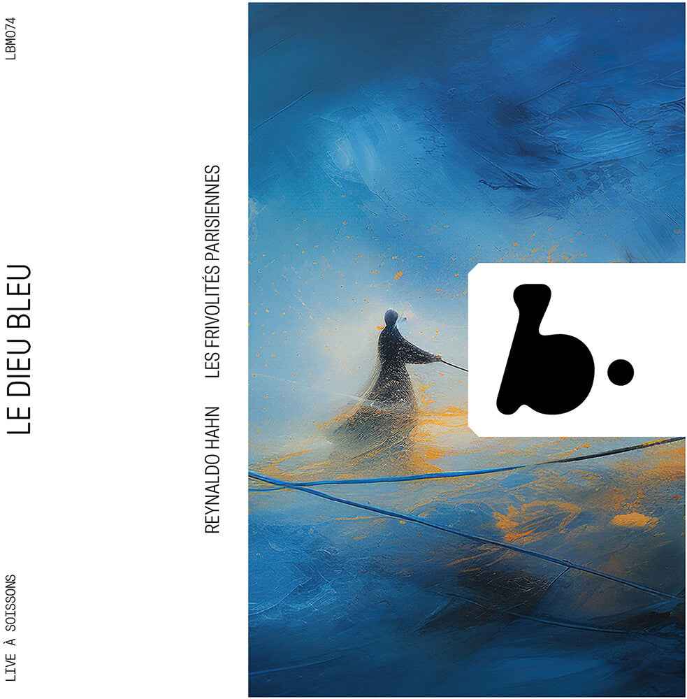 Reynaldo Hahn: Le Dieu Bleu [CD]
