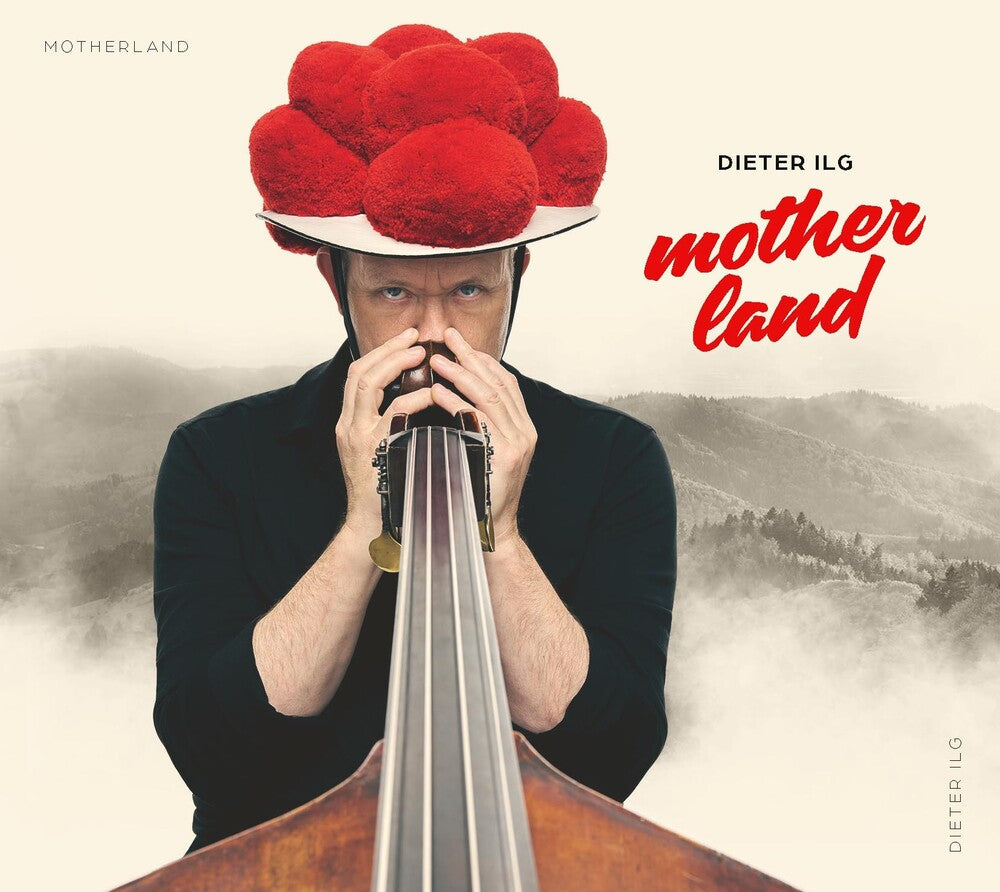 Dieter Ilg - Motherland Music CD