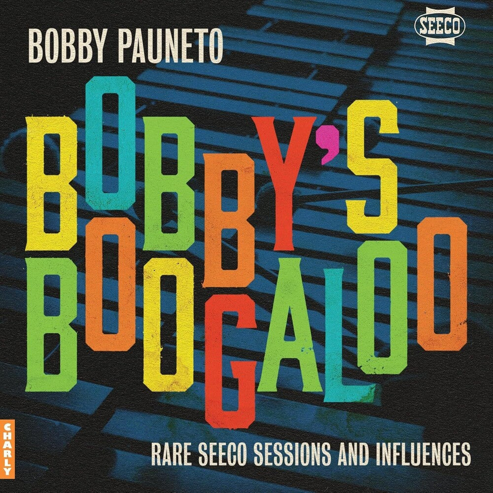 Bobby Pauneto - Bobby's Boogaloo: Rare Seeco Sessions & Influences [LP] Vinyl Record