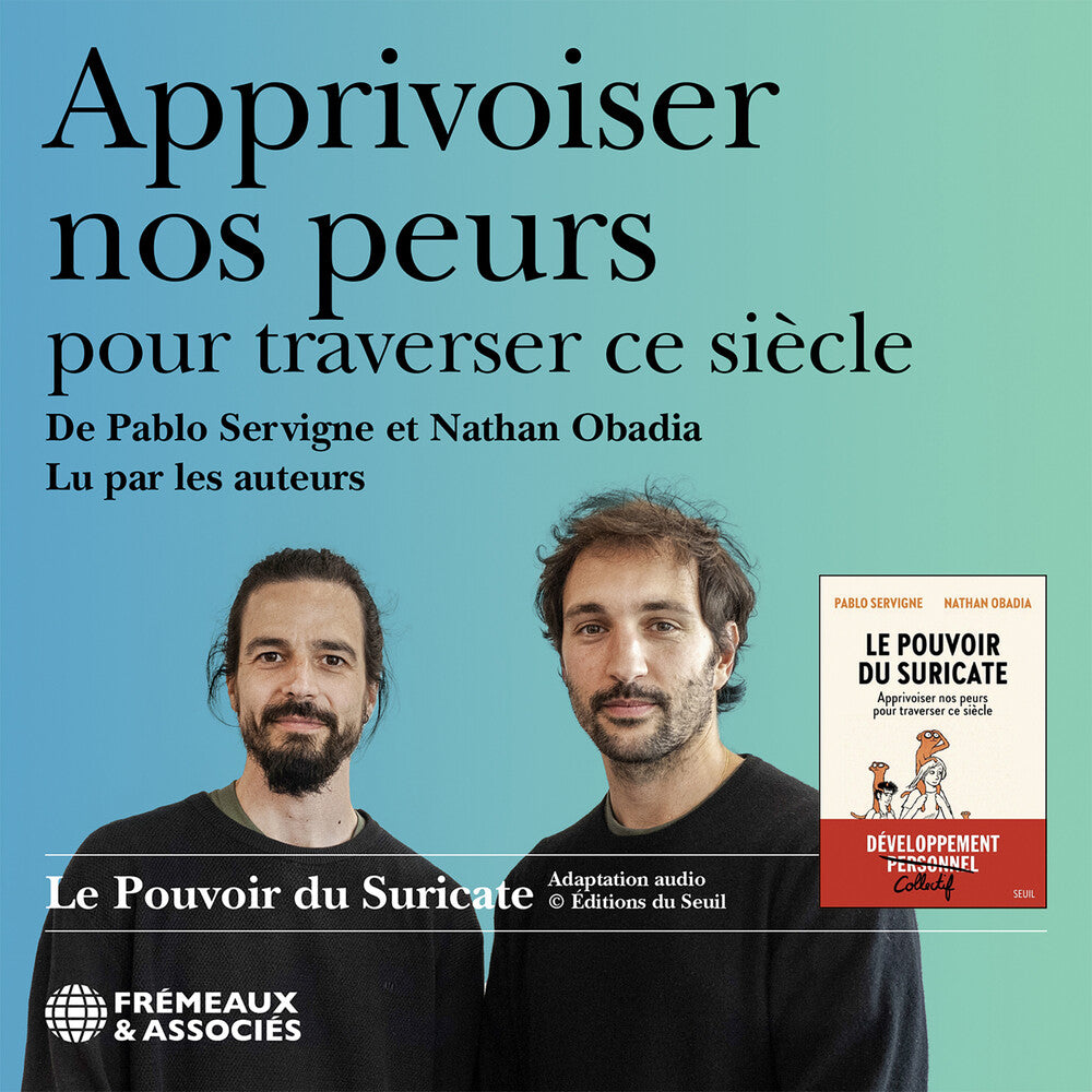 Pablo Servigne - Apprivoiser Nos Peurs Pour Traverser Ce Siecle [CD]