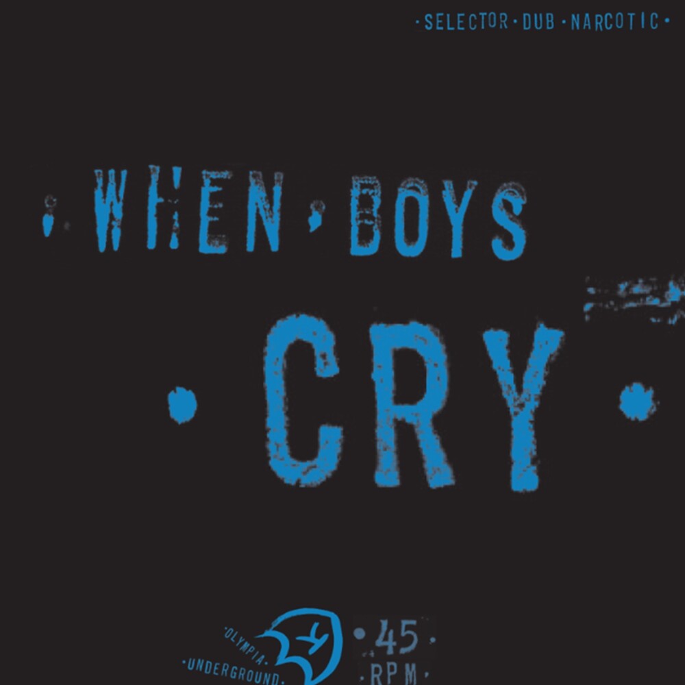 Selector Dub Narcotic - When Boys Cry [LP] Vinyl Record