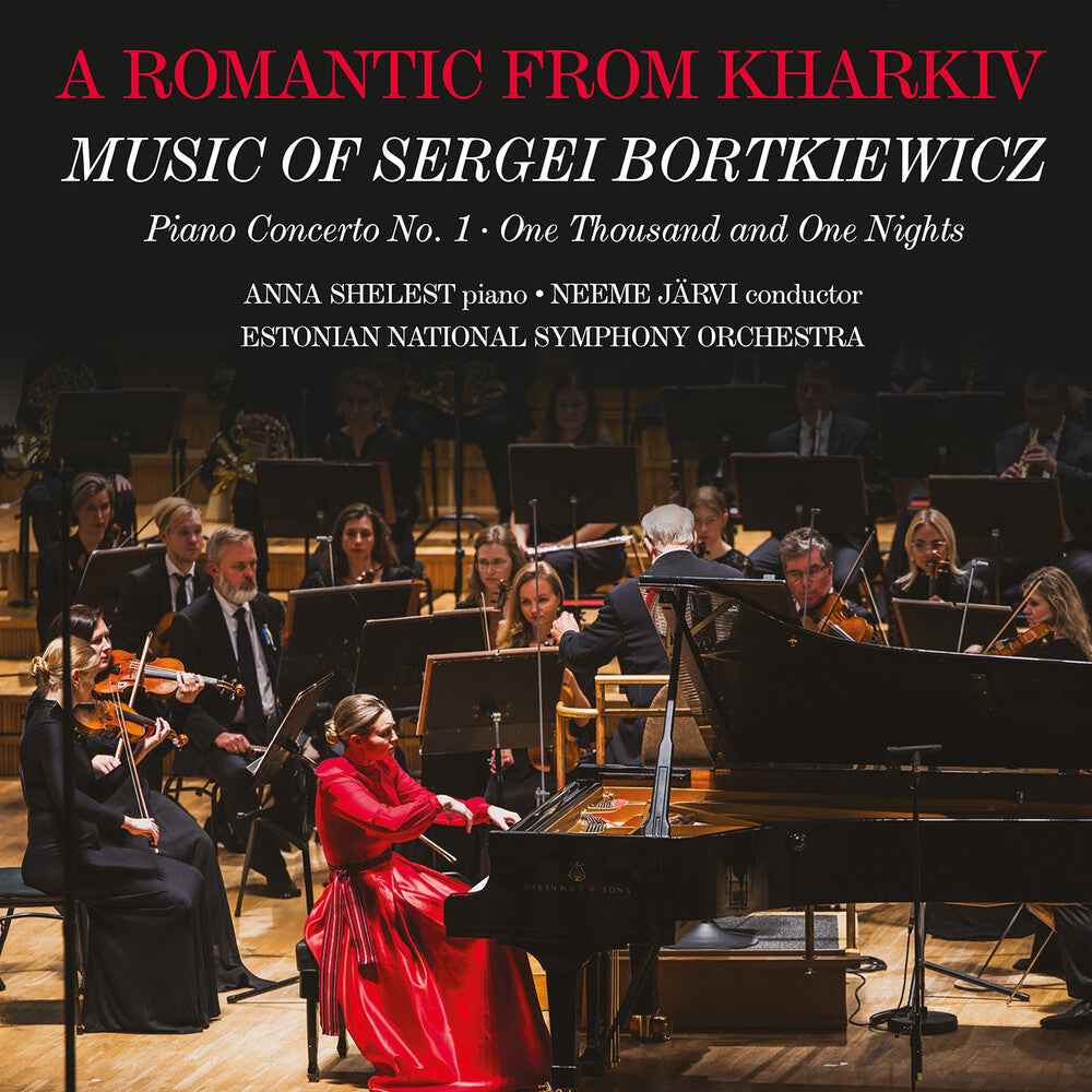 Romantic From Kharkiv - Music Of Sergei Bortkiewic [CD]