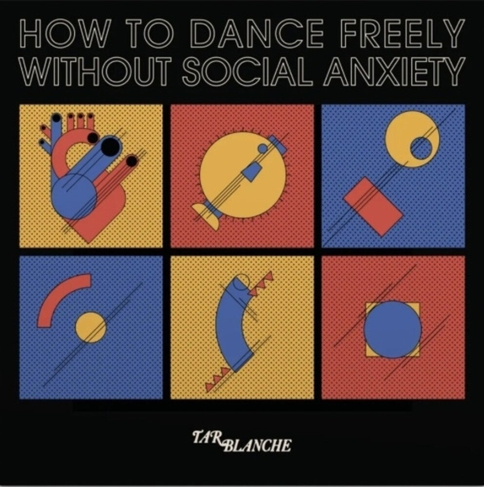 Tar Blanche - How To Dance Freely Without Social Anxiety [LP] Vinyl Record