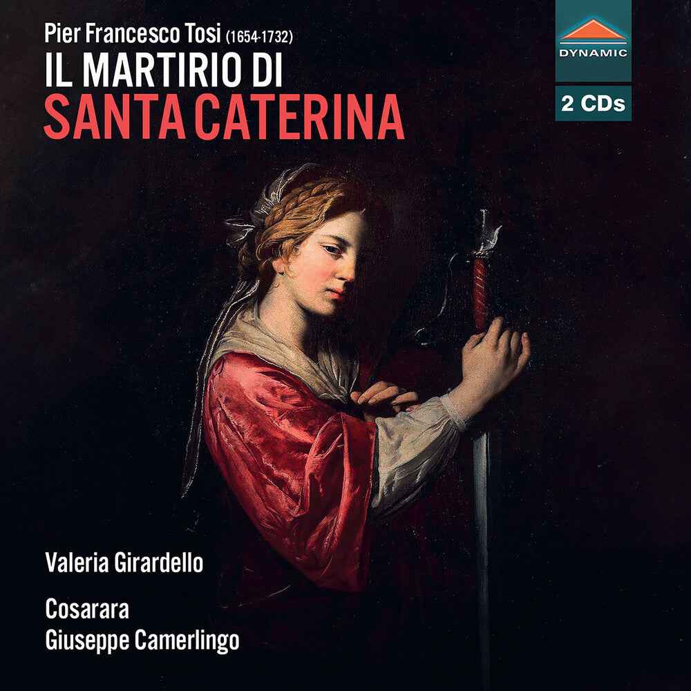 Pier Francesco Tosi: Il Martirio Di Santa Caterina [CD]