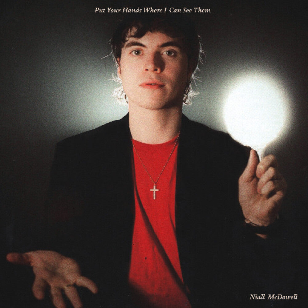 Niall McDowell - Put Your Hands Where I Can See Them [LP]