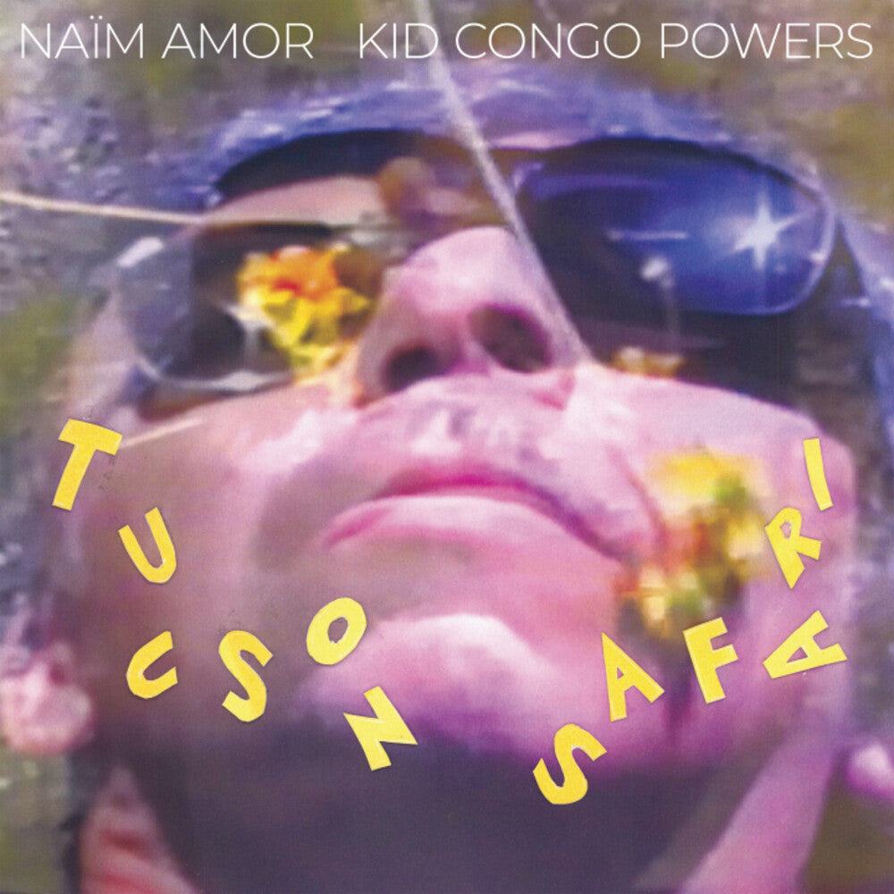 Naim Amor Kid Congo Powers - Tucson Safari [LP] Vinyl Record