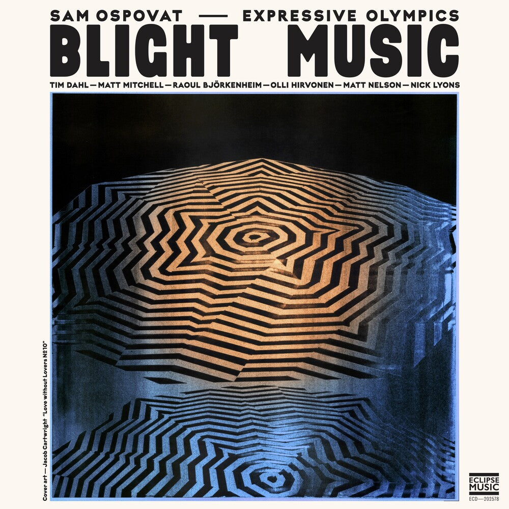Sam Ospovat  & Expressive Olympics - Blight Music [LP] Vinyl Record