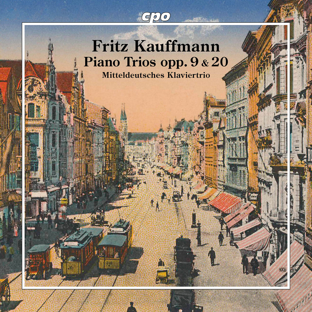 Mitteldeutsches Klaviertrio - Fritz Kauffmann: Pno Trios Opp. 9 & 20 [CD]