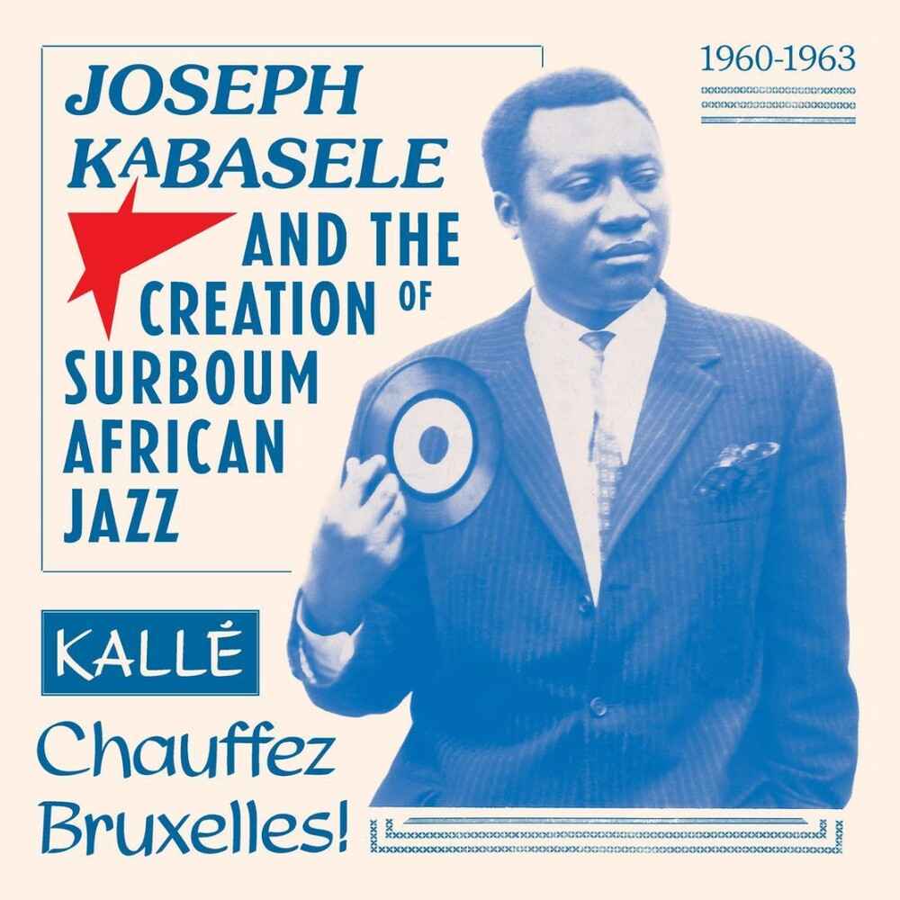 Pre-Order: Joseph Kabasele and the Creation of Surboum African Jazz 1960-1963 Kalle Chauffez Bruxelles! [LP]