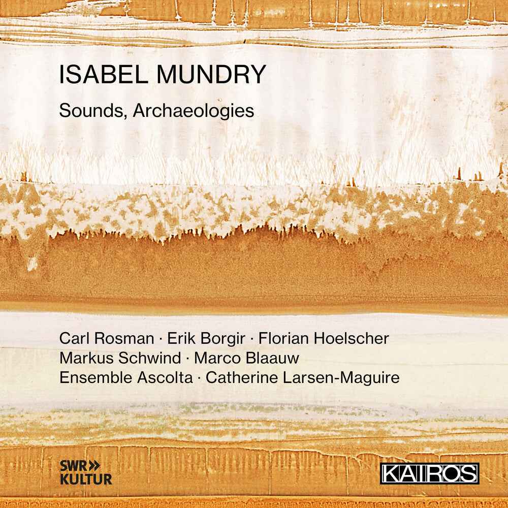 Isabel Mundry: Sounds Archaeologies / Various [CD]