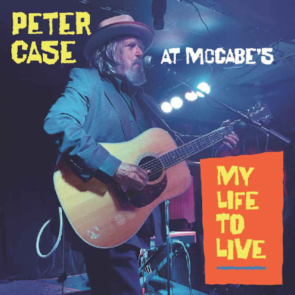 My Life To Live: Peter Case at McCabe's [LP]