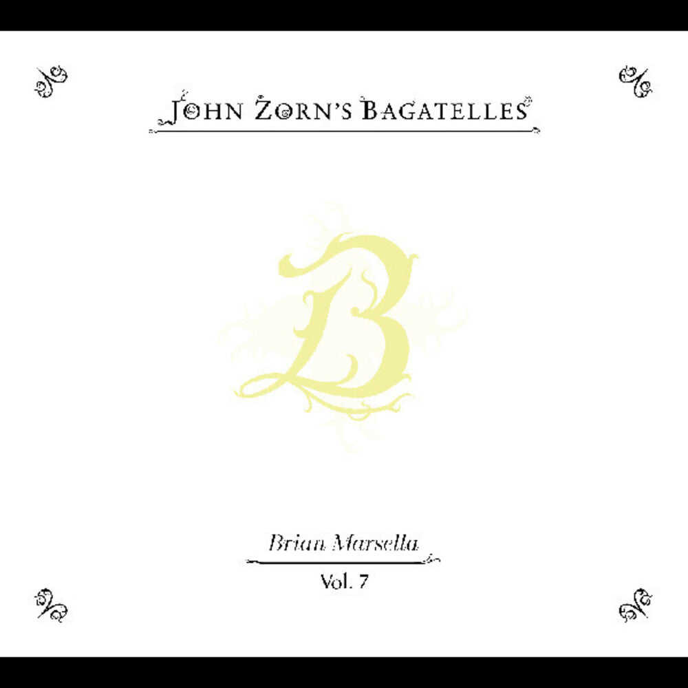 Pre-Order: John Zorn - Bagatelles Vol. 7-Brian Marsella [CD]