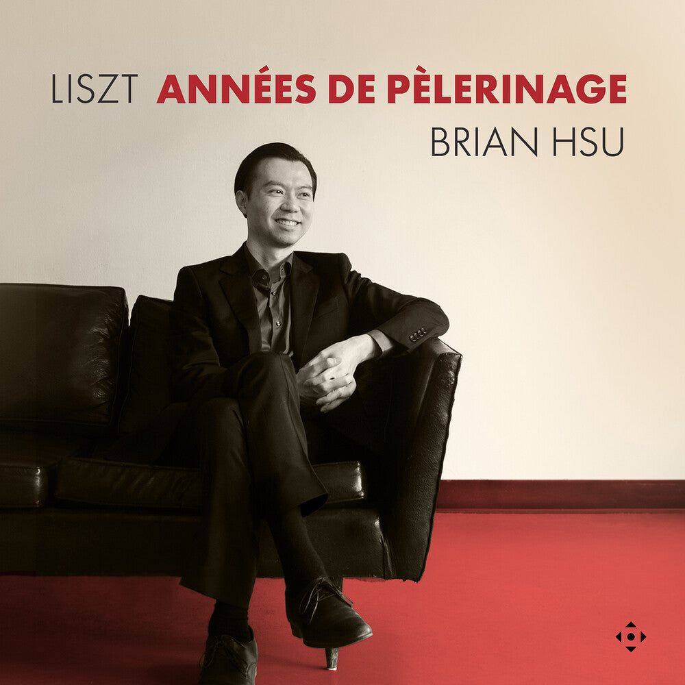 Pre-Order: Brian Hsu - Liszt: Annees De Pelerinage [CD]
