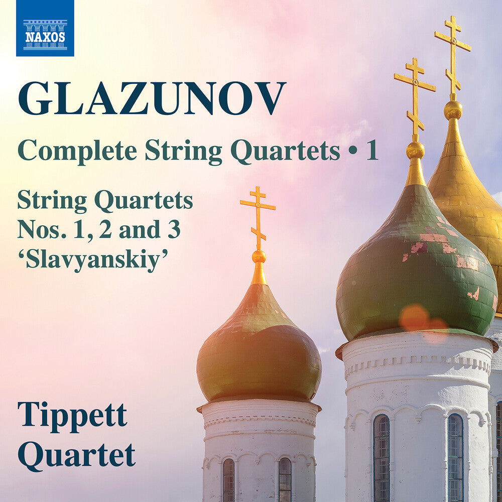 Pre-Order: Tippett Quartet - Glazunov: Complete Str Qrts Vol. 1 [CD]