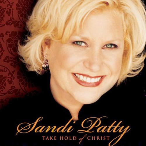 Sandi Patty - Take Hold of Christ [CD]