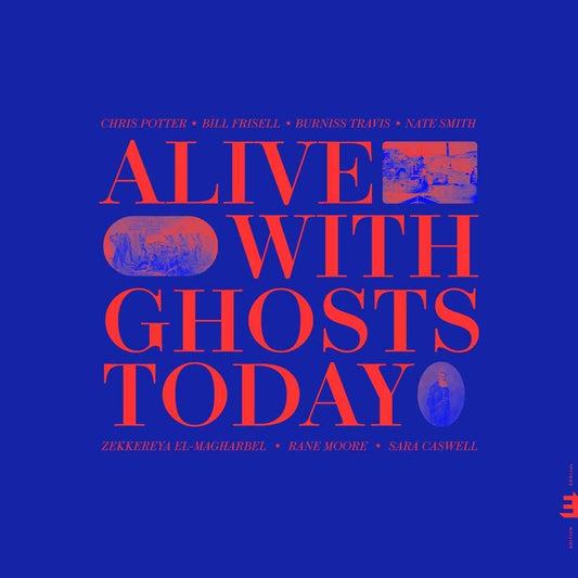 Alive With Ghosts Today. [LP]