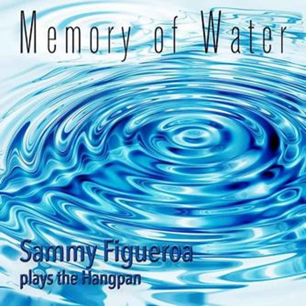 Memory Of Water: Sammy Figueroa Plays The Hangpan [CD]