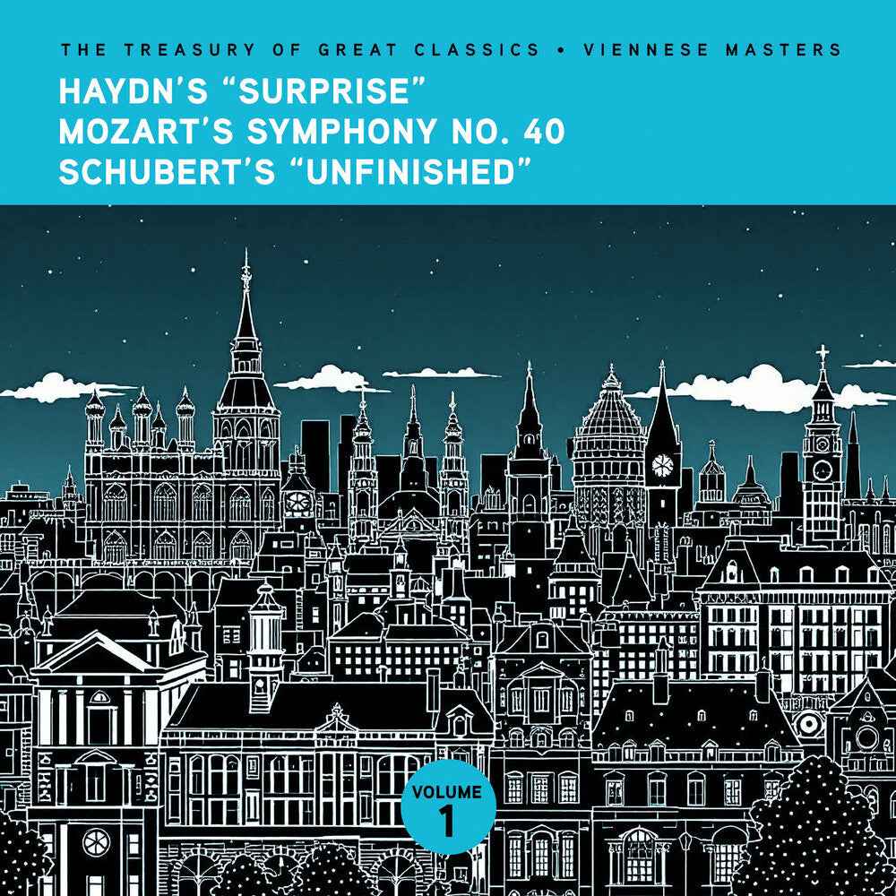 The Treasury of Great Classics - Viennese Masters - Vol. 1. Haydn's "Surprise", Mozart's Symphony No. 40 & Schubert's "Unfinishe [CD]
