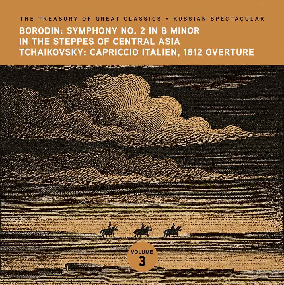 The Treasury of Great Classics - Russian Spectacular - Vol. 3. Borodin: In the Steppes of Central Asia Symphony No. 2 & Tchaikov [CD]