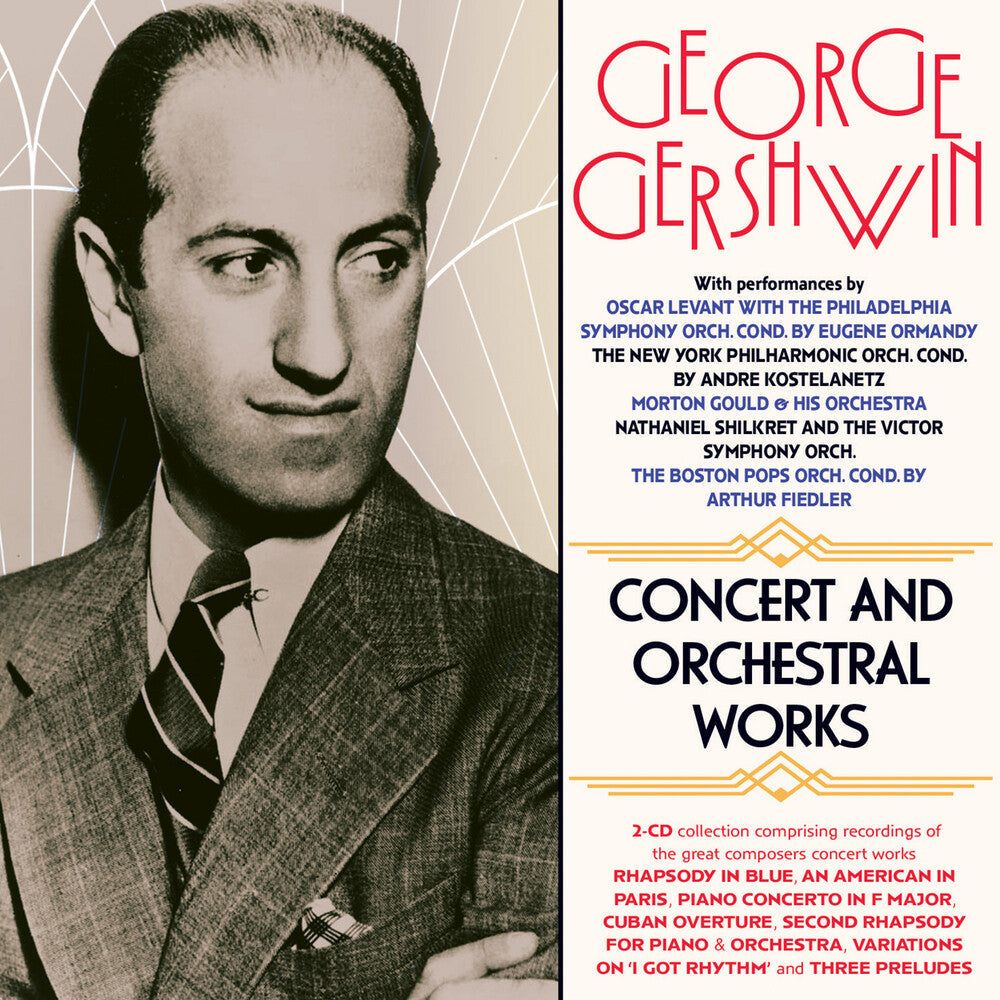 George Gershwin: Concert & Orchestral Works [2CD]