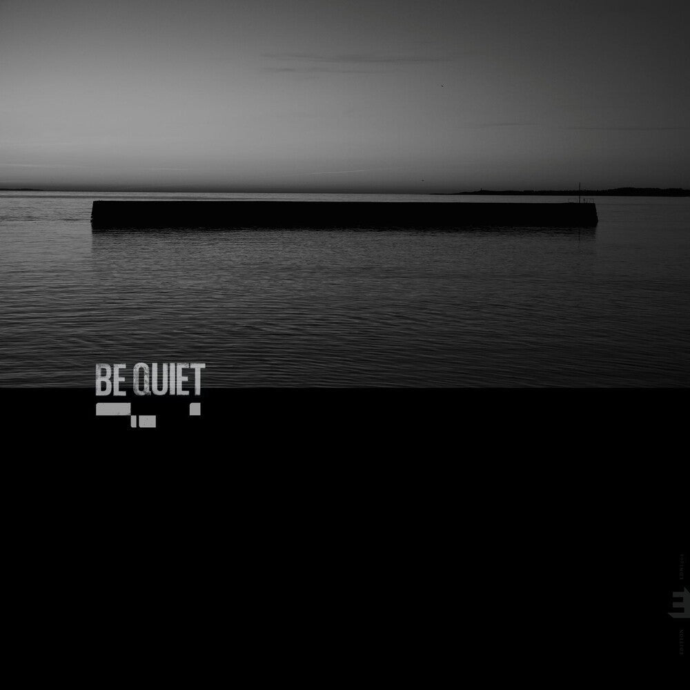Be Quiet (2lp) [LP]
