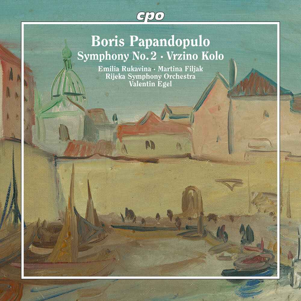 Boris Papandopulo: Symphony No. 2 / Vrzino Kolo [CD]