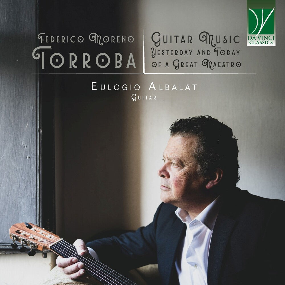 Pre-Order: Federico Moreno Torroba: Guitar Music, Yesterday & Today of a Great Maestro [CD]