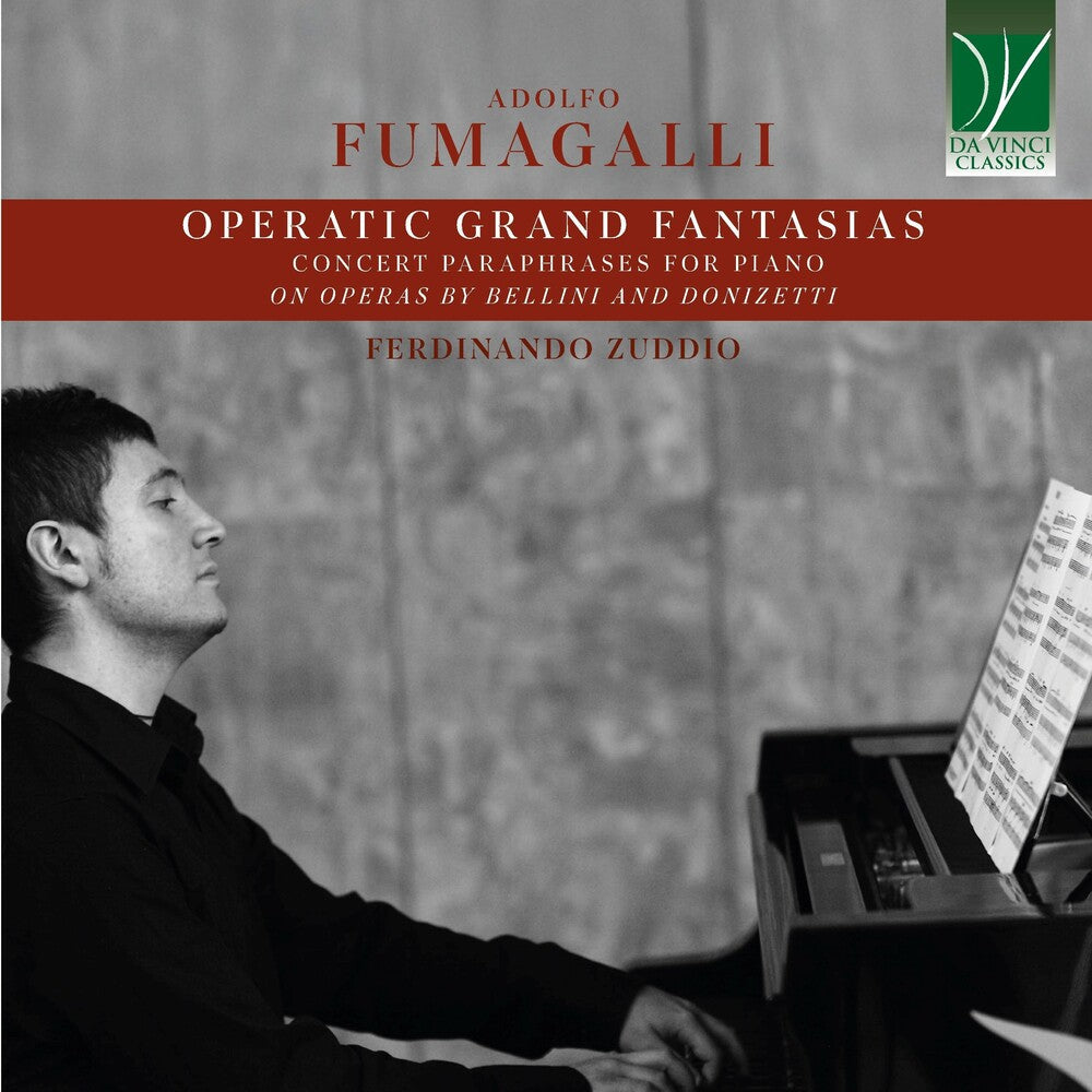Pre-Order: Fumagalli: Operatic Grand Fantasias Concert Paraphrases for Piano on Operas by Bellini & Donizetti [CD]