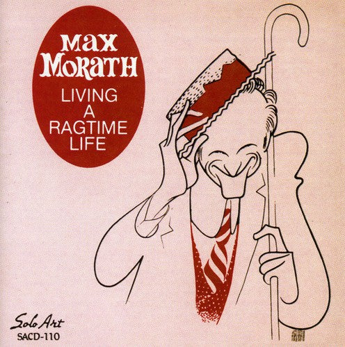 Max Morath - Living a Ragtime Life [CD]