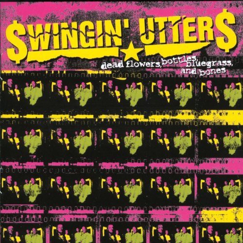 Swingin' Utters - Dead Flowers, Bottles, Bluegrass, and Bones [CD]
