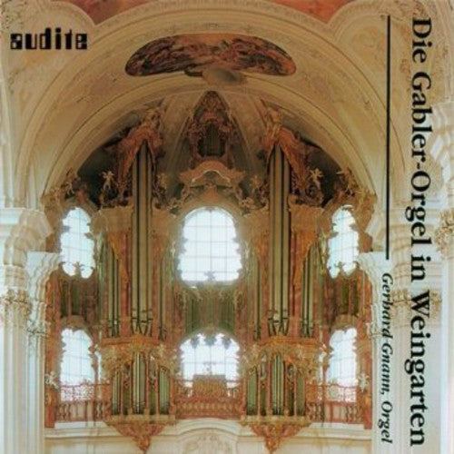 Gerhard Gnann - Gerhard Gnann Plays the Gabler Organ in Weingarten [CD]