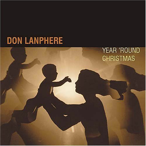 Don Lanphere - Year 'Round Christmas Music CD