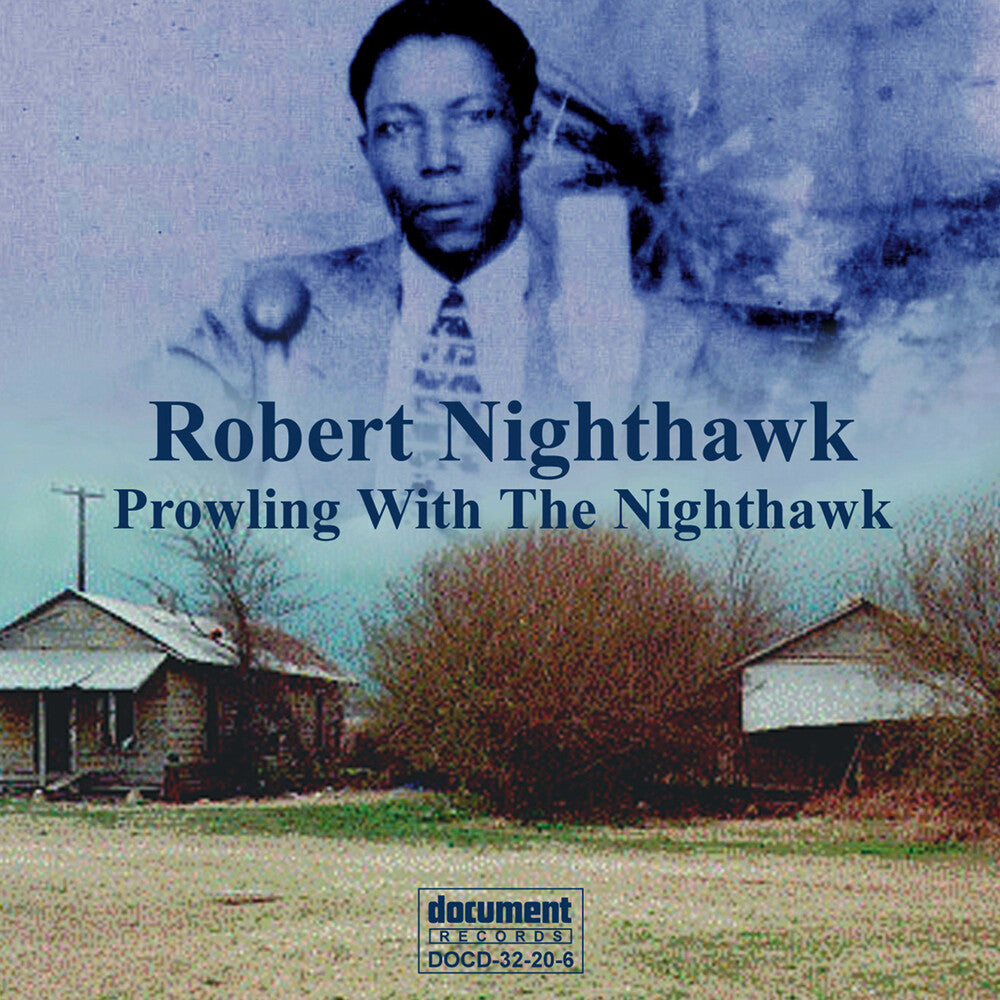 Robert Nighthawk - Prowling With the Nighthawk * [CD]