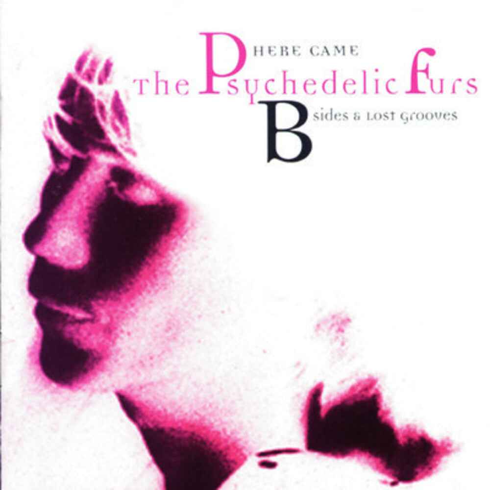 Here Came the Psychedelic Furs: B-Sides & Lost [CD]