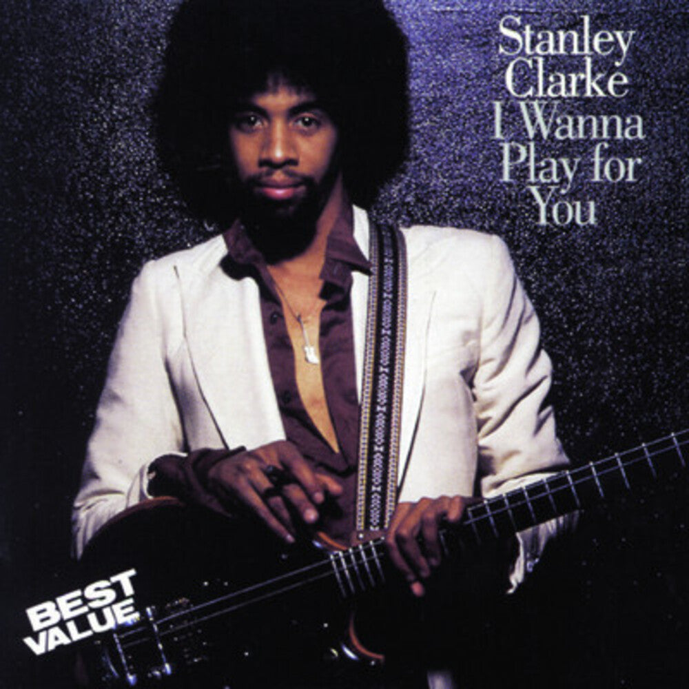 Stanley Clarke - I Wanna Play for You [CD]