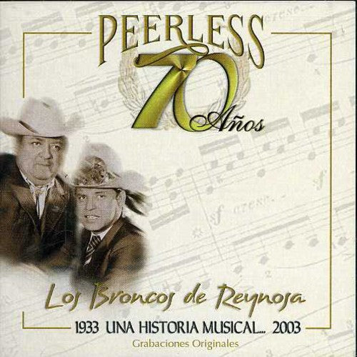 Los Broncos De Reynosa - 70 Anos Peerless Una Historia Musical [CD]