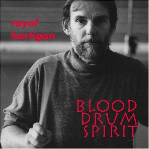 ROYAL HARTIGAN - Blood Drum Spirit [2 CD]