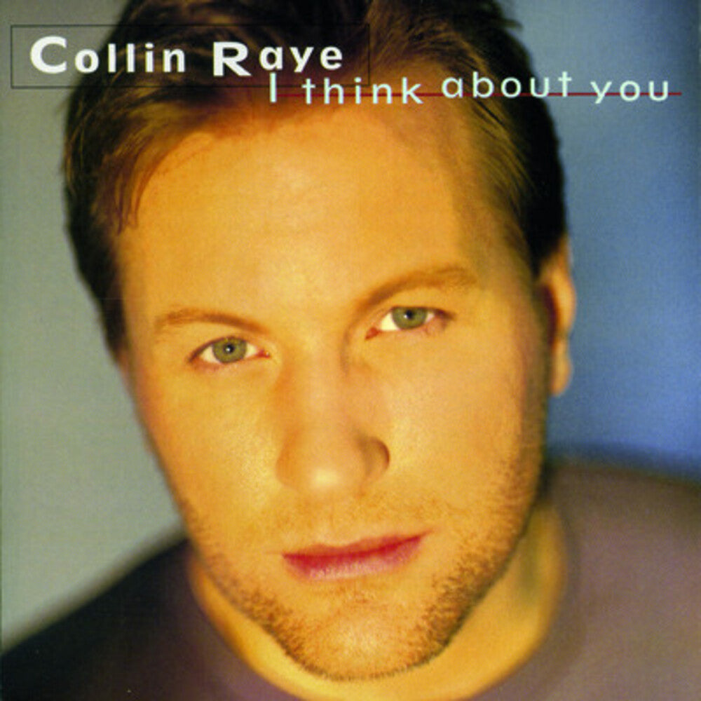 Collin Raye - I Think About You [CD]