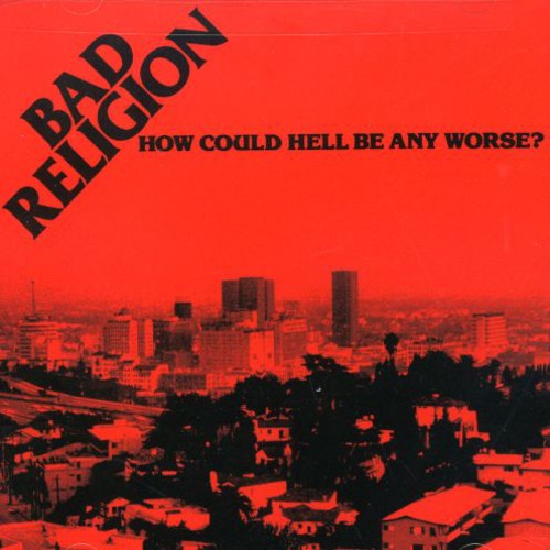 Bad Religion - How Could Hell Be Any Worse [CD]
