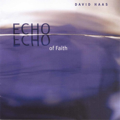David Haas - Echo of Faith [CD]